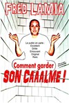 Fred Lamia dans Comment garder son calme - La Comédie des Suds