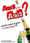 Amis... Amis ? - Le Repaire de la Comédie