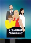 L'Amour Médecin - Comédie Nation