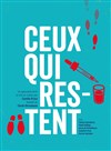 Ceux qui restent - Théâtre Clavel