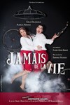 Jamais de la vie - Théâtre Montmartre Galabru