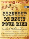 Beaucoup de bruit pour rien - Théâtre le Ranelagh