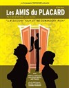 Les Amis du placard - Théâtre Essaion