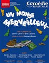 Un monde merveilleux - Comédie Bastille