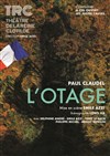 L'Otage - Théâtre de la Reine Clotilde