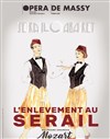 L'Enlèvement au Sérail - Opéra de Massy