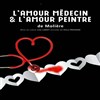 L'amour peintre, l'amour médecin - Théo Théâtre - Salle Plomberie