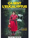 Marjolaine Pottlitzer dans Ça sent l'eucalyptus - Théâtre de La Fontaine d'Ouche