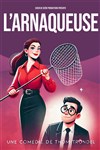 L'Arnaqueuse - Comédie de Tours