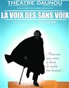 La voix des sans voix - Théâtre Daunou