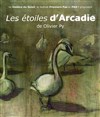 Les Étoiles d'Arcadie - Théâtre du Soleil - Petite salle - La Cartoucherie