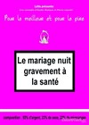 Le mariage nuit gravement à la santé - Le Théâtre du Petit Gymnase