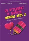 En attendant le divorce, marions-nous ! - L'espace V.O