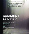 Comment le dire ? - Théâtre de Nesle - grande salle 