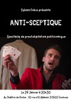 Anti-Sceptique - Théâtre de poche