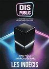 Dis public - Théâtre Pixel