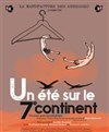 Un été sur le 7ème continent - La Manufacture des Abbesses