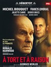 A tort et à raison - Théâtre Hébertot