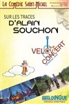 Sur les traces d'Alain Souchon - La Comédie Saint Michel - grande salle 