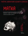 Matka - Théâtre Elizabeth Czerczuk