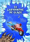 Le labyrinthe de glace - Théâtre du Sphinx