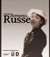 Une romance russe - Théâtre des Marronniers