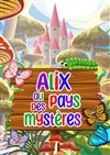 Alix au pays des mystères - Comédie de Besançon