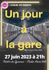 Un jour à la gare - Studio Marie Bell au Théâtre du Petit Gymnase