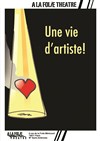 Une vie d'artiste - A La Folie Théâtre - Petite Salle