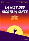 La Nuit des morts-vivants - Théâtre du Gouvernail