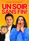 Un soir sans fin ! - Théâtre des Chartrons