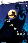 Où est la Lune ? - Théâtre de la Clarté