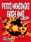 Petits mensonges entre amis - Théâtre Les Feux de la Rampe - Salle 120