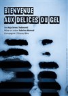 Bienvenue aux Délices du Gel - Le Ring / Théâtre 2 l'Acte