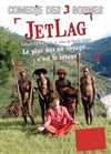 Jet lag (ou comment vider son sac pour voyager léger) - Comédie des 3 Bornes