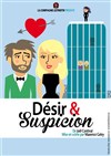 Désir et Suspicion - Théâtre des Chartrons