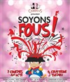 Soyons Fous ! - Centre Municipal des Loisirs de Montfort L'Amaury