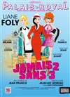 Jamais 2 sans 3 ! - Théâtre du Palais Royal