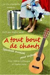 A tout bout de chants - Théâtre de l'abbaye