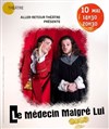 Le medecin malgré lui - Théâtre El Duende