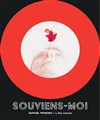 Souviens-moi - Théâtre du Gai Savoir