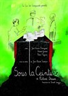 Sous la Ceinture - Théâtre du Gouvernail