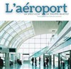 L'aéroport - Théâtre Le Petit Manoir