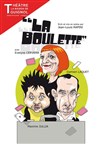 La Boulette - Théâtre la Maison de Guignol