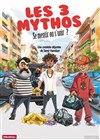 Les 3 mythos - Salle des fêtes de Castets