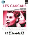 Les cancans - Le Funambule Montmartre