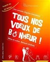 Tous nos voeux de bonheur - La Boite à Rire