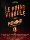 Le Point Virgule fait Bobino - Bobino