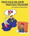 Faux culs un jour, faux culs toujours - La Comédie de Limoges