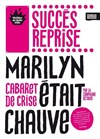 Marilyn était chauve - Théâtre de Belleville